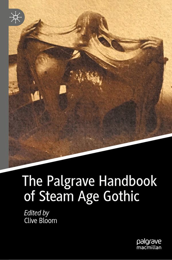The Palgrave Handbook of Steam Age Gothic | 1:a upplagan