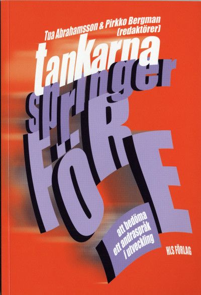 Tankarna springer före : att bedöma ett andraspråk i utveckling - Lena Sjöqvist - Carin Rosander - Mariana Sellgren - Tua Abrahamsson