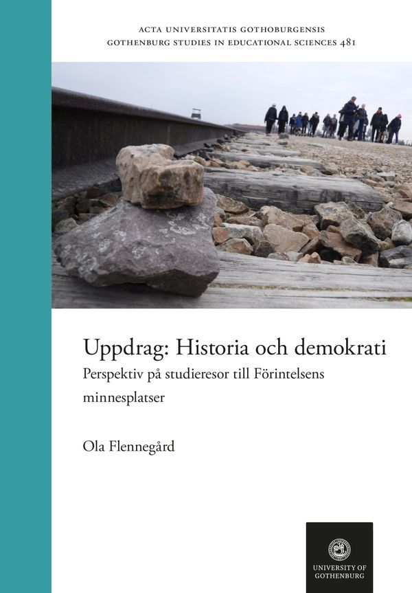 Uppdrag: Historia och demokrati. Perspektiv på studieresor till Förintelsens minnesplatser | 1:a upplagan