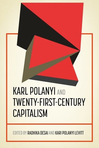 Karl Polanyi and Twenty-First-Century Capitalism | 0:e upplagan
