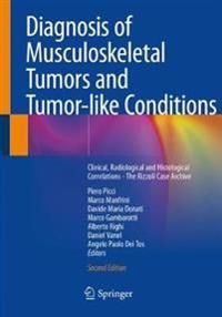 Diagnosis of Musculoskeletal Tumors and Tumor-like Conditions: Clinical, Radiological and Histological Correlations - The Rizzol