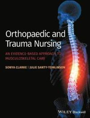 Orthopaedic and Trauma Nursing: An Evidence-based Approach to Musculoskelet | 1:a upplagan