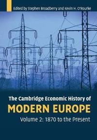 The Cambridge Economic History of Modern Europe, Volume 2: 1870 to the Present | 1:a upplagan