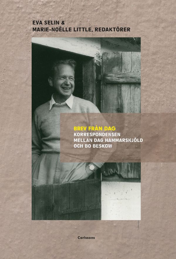 Breven från Dag - Korrespondensen mellan Dag Hammarskjöld och Bo Beskow | 0:e upplagan