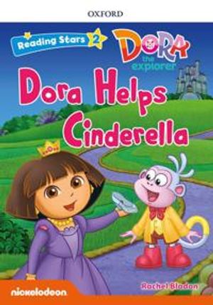 Reading Stars: Level 2: Dora Helps Cinderella