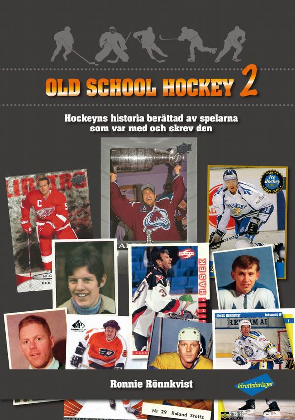 Old school hockey 2 : hockeyns historia berättad av spelarna som var med och skrev den | 1:a upplagan