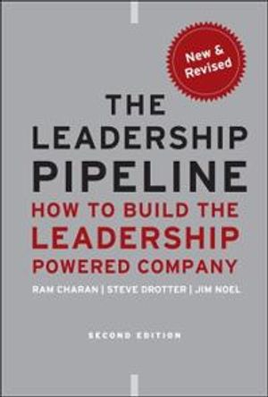 The Leadership Pipeline: How to Build the Leadership Powered Company, 2nd E | 1:a upplagan