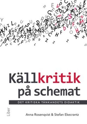 Källkritik på schemat - Det kritiska tänkandets didaktik | 1:a upplagan