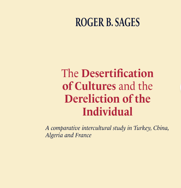 The desertification of cultures and the dereliction of the individual- a comparative intercultural study in Turkey, China, Alger | 0:e upplagan