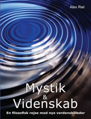 Mystik & Videnskab : En filosofisk rejse mod nye verdensbilleder