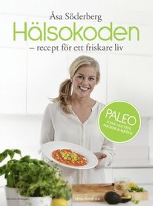 Paleokost   fritt från gluten, socker och laktos | 1:a upplagan