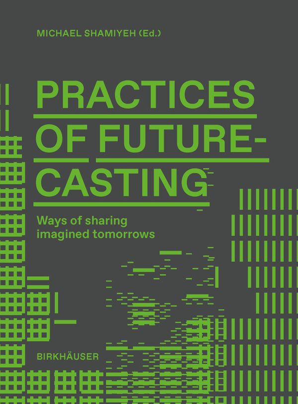 Practices of Futurecasting | 0:e upplagan