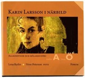 Karin Larsson i närbild. Allkonstnär och...