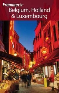 Frommer's Belgium, Holland & Luxembourg, 11th Edition | 11:e upplagan