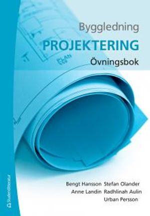 Byggledning - Projektering - Övningsbok | 1:a upplagan