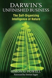 Darwins unfinished business - the self-organizing intelligence of nature