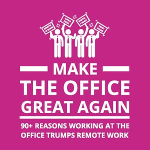 Make the Office Great Again : 90+ Reasons Working at the Office Trumps Remo |  2:e upplagan