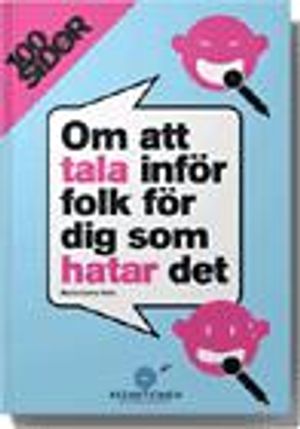 100 sidor om att tala inför folk för dig som hatar det