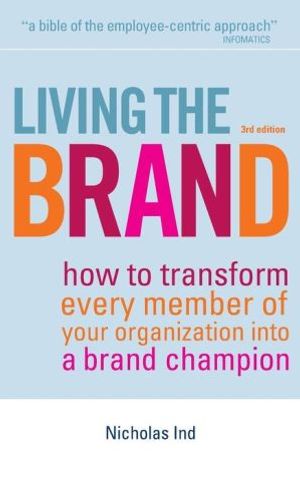 Living the brand - how to transform every member of your organization into