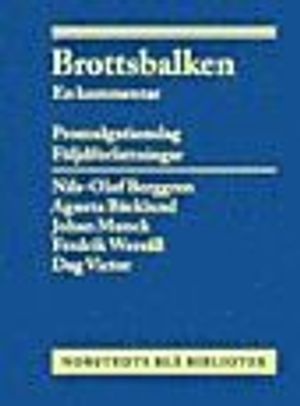 Brottsbalken : En kommentar Del I (1-12 kap.) Brotten mot person och förmögenhetsbrotten mm | 5:e upplagan