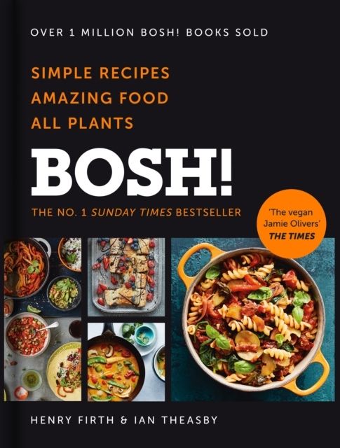 BOSH!: Simple Recipes. Amazing Food. All Plants. | 0:e upplagan