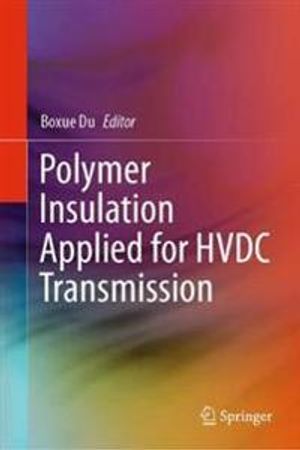 Polymer Insulation Applied for HVDC Transmission | 1:a upplagan