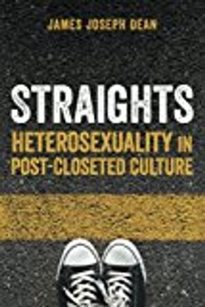 Straights - heterosexuality in post-closeted culture