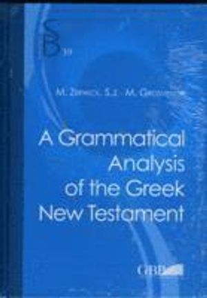 A Grammatical Analysis of the Greek New Testament