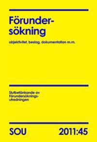 Förundersökning (SOU 2011:45) : Objektivitet, beslag, dokumentation m.m. | 0:e upplagan