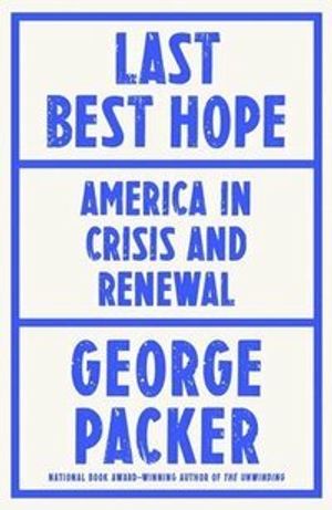 Last best hope : America in crisis and renewal | 1:a upplagan