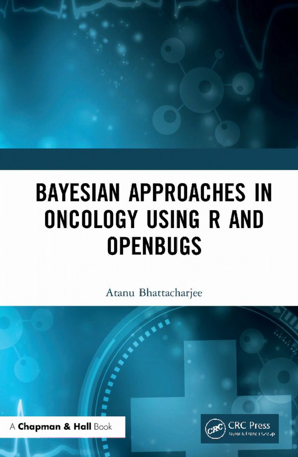 Bayesian Approaches in Oncology Using R and OpenBUGS | 1:a upplagan