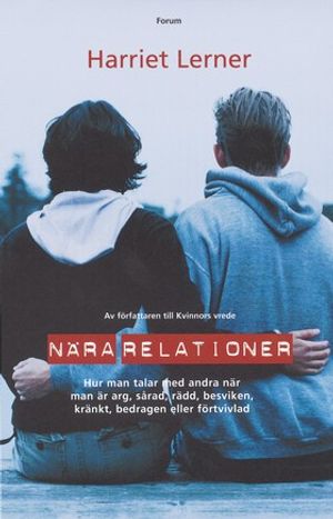 Nära relationer : hur man talar med andra när man är arg, sårad, rädd, besviken, kränkt, bedragen eller förtvivlad