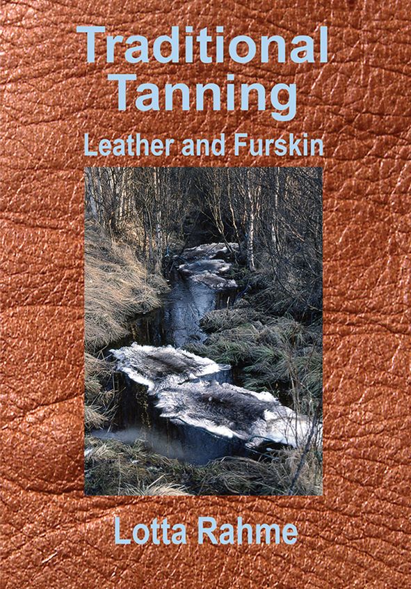 Traditional Tanning; Leather and Furskin | 1:a upplagan