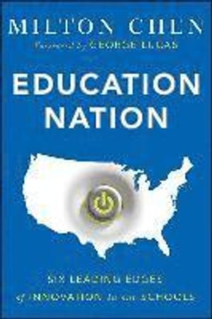 Education Nation: Six Leading Edges of Innovation in our Schools | 1:a upplagan