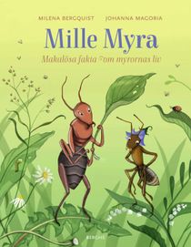 Mille Myra: Makalösa fakta om myrornas liv