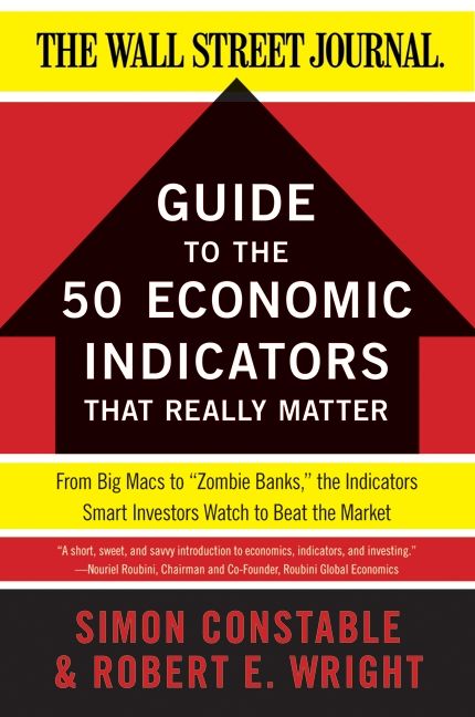 The WSJ Guide to the 50 Economic Indicators That Really Matter | 0:e upplagan