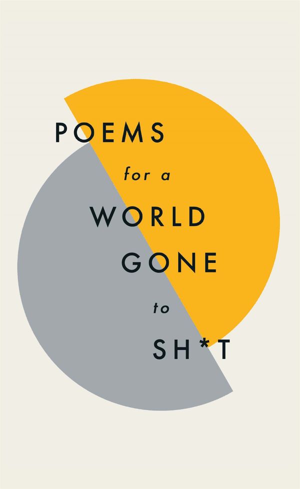Poems for a world gone to sh*t | 1:a upplagan