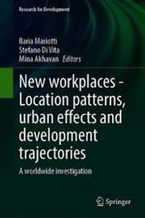 New Workplaces—Location Patterns, Urban Effects and Development Trajectories | 1:a upplagan