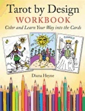 Tarot by design workbook - color and learn your way into the cards