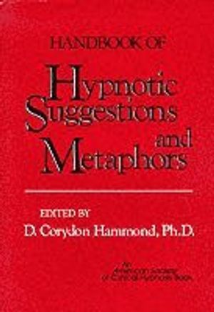 Handbook of Hypnotic Suggestions and Metaphors