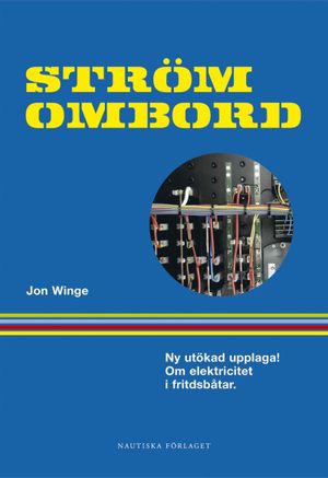 Ström ombord : Handbok om elektricitet i fritidsbåtar för båtfolk och båtbyggare | 3:e upplagan