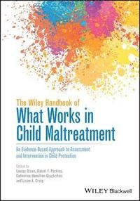 What Works in Child Protection: An Evidence-Based Approach to Assessment an