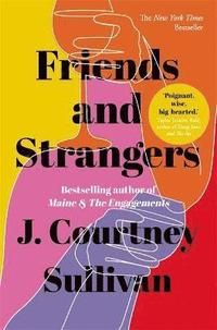 Friends and Strangers - The New York Times bestselling novel of female frie