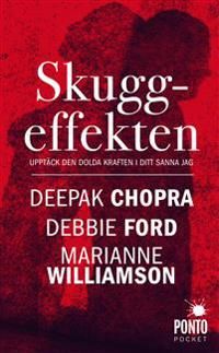 Skuggeffekten : upptäck den dolda kraften i ditt sanna jag | 1:a upplagan