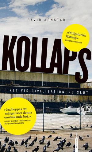 Kollaps : livet vid civilisationens slut | 1:a upplagan