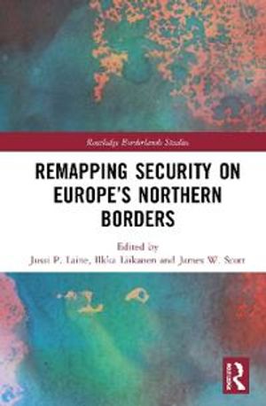 Remapping Security on Europe’s Northern Borders | 1:a upplagan