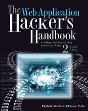 The Web Application Hacker's Handbook: Finding and Exploiting Security Flaws | 1:a upplagan