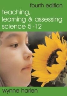 Teaching, Learning And Assessing Science 5-12 | 4:e upplagan