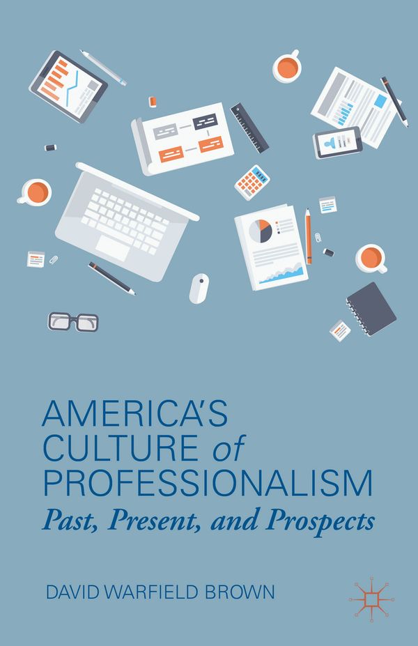 America’s Culture of Professionalism | 1:a upplagan