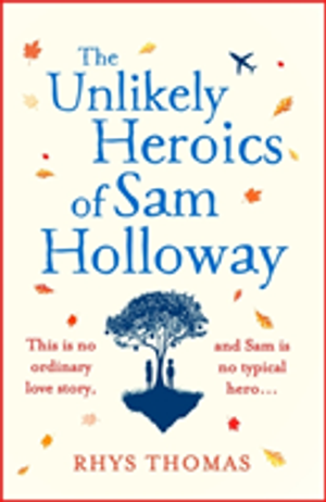 The Unlikely Heroics of Sam Holloway